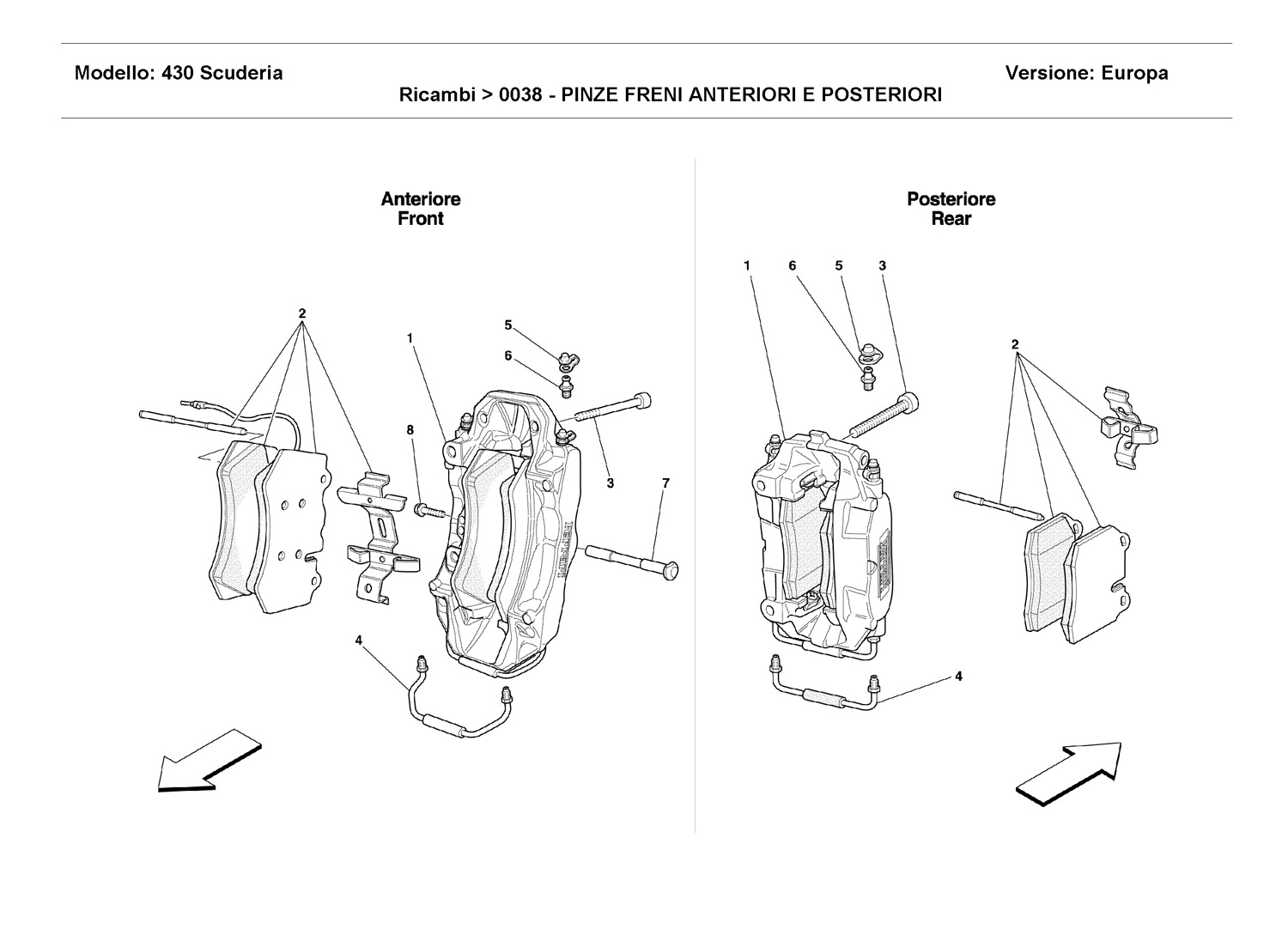 CALIPERS FOR FRONT AND REAR BRAKES
